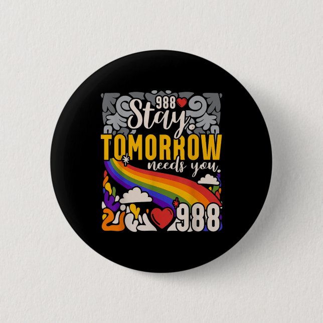 988 Stay Tomorrow Need You Mental Health Awareness Button (Vorderseite)