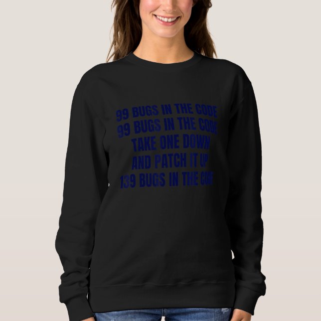 99 Bugs In The Code  Men Computer Coder Programmin Sweatshirt (Vorderseite)