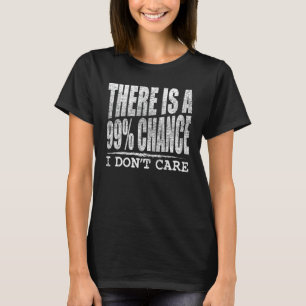 99 Chance, dass mir der lustige Erwachsene, Sarcas T-Shirt