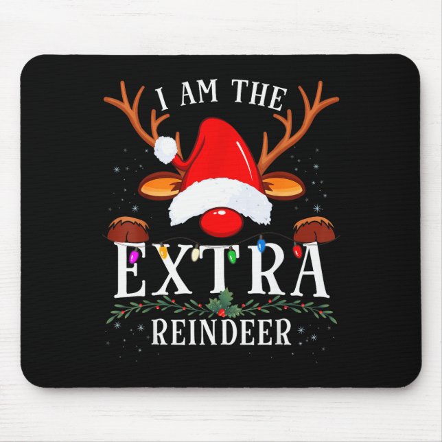 99 I Am The Extra Reindeer Christmas Family Uni-ad Mousepad (Vorne)