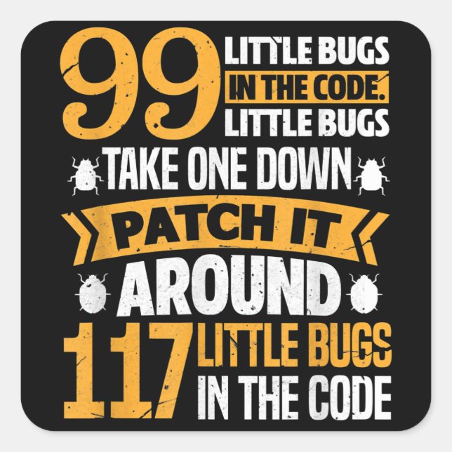 99 kleine Fehler im Code-Pfad es 117 Bugs-Programm Quadratischer Aufkleber (Vorderseite)