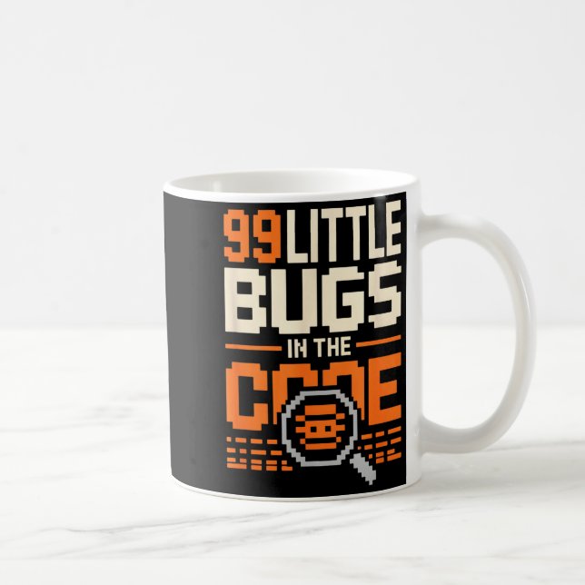 99 little bugs in code funny programmer saying 99  kaffeetasse (Rechts)