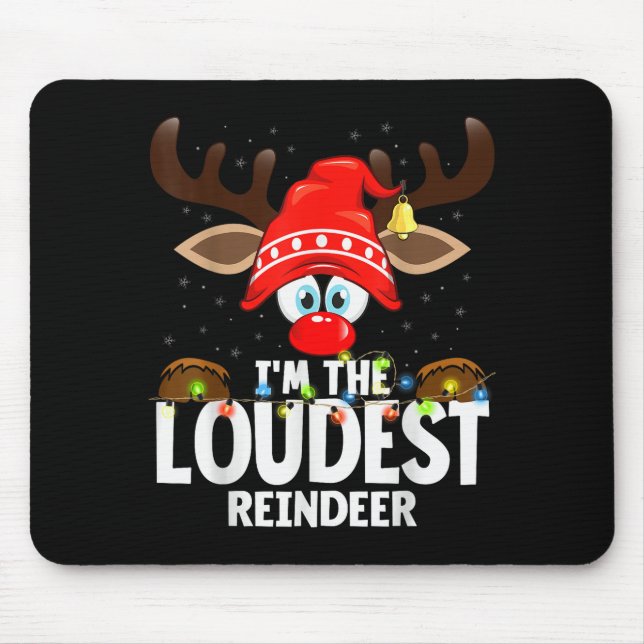 99 Matching Christmas Reindeer - I'm The Loudest - Mousepad (Vorne)