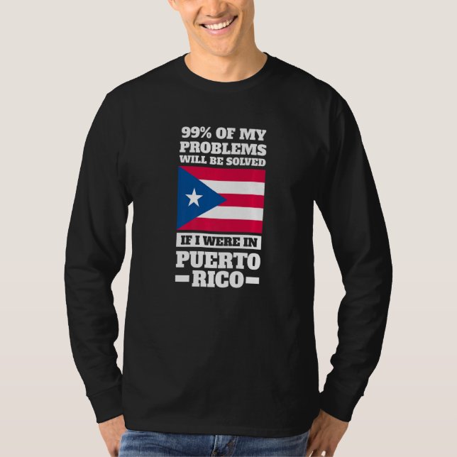 99 of my problems will be solved Puerto rico Puert T-Shirt (Vorderseite)
