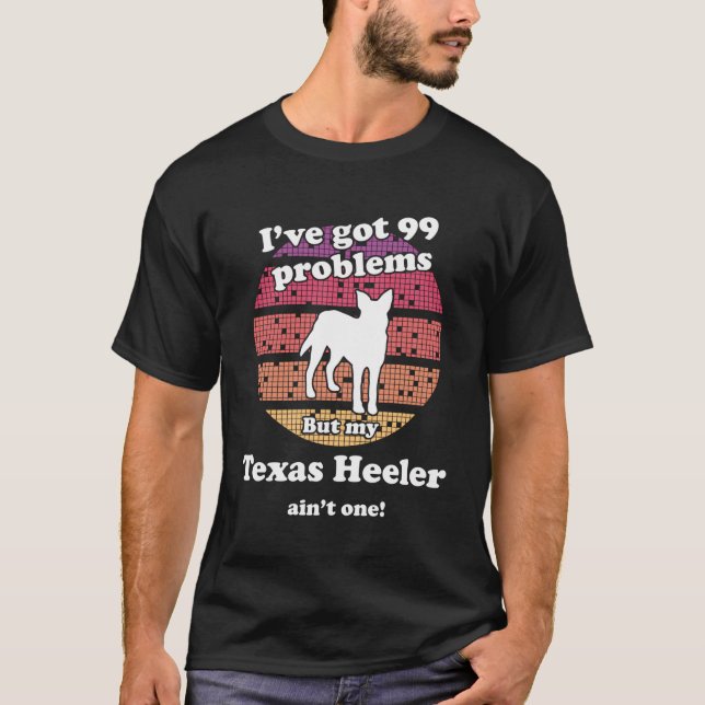 99 Probleme aber Hund ist nicht eins - Funny Texas T-Shirt (Vorderseite)