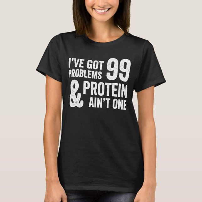 99 Probleme, aber Protein Aint ein vegetarisches V T-Shirt (Vorderseite)