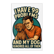 99 Probleme beim Hund ignoriert | Wall Print | sar