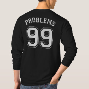 99 PROBLEME T-Shirt