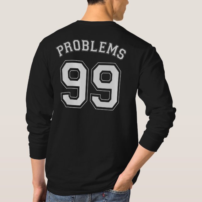 99 PROBLEME T-Shirt (Rückseite)