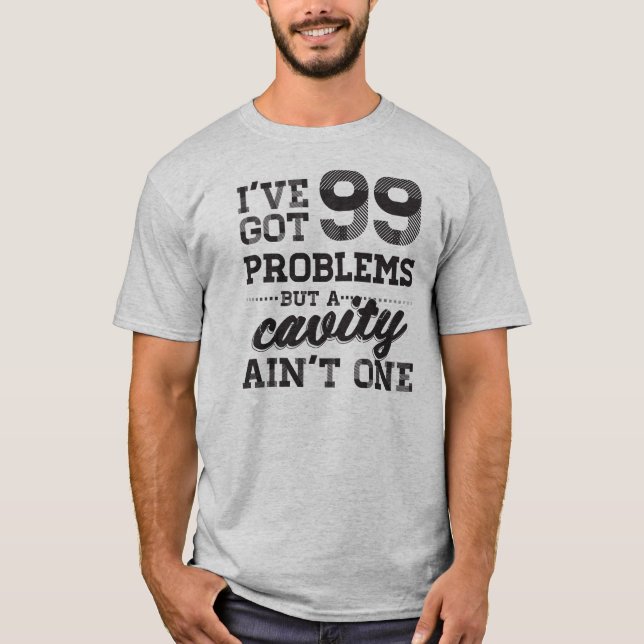 99 Probleme zahnmedizinisch T-Shirt (Vorderseite)