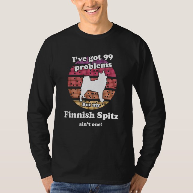 99 Problems But Dog Ain t One   Finnish Spitz T-Shirt (Vorderseite)