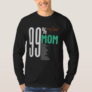 99 sehr müde super Mutter Muttertagsleben T-Shirt