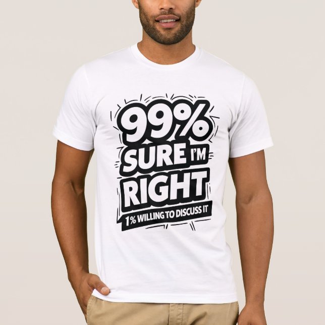 99% sicher, dass ich recht habe T-Shirt (Vorderseite)