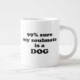 99% sicher, mein Seelenverwandter ist ein Hund - F Jumbo-Tasse