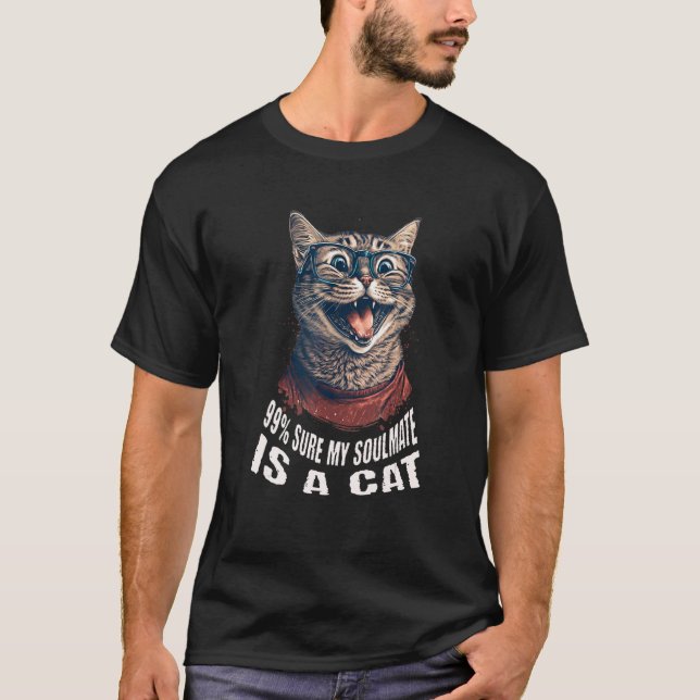 99 Sure my Soulmate Is A Cat T-Shirt (Vorderseite)