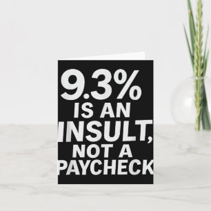 9,3% ist eine Beleidigung nicht eine Paycheck Dame Karte