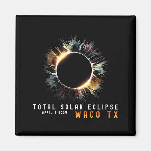 9. April 2024 Eclipse Solar Total Waco Tx Eclipse  Magnet (Vorne)