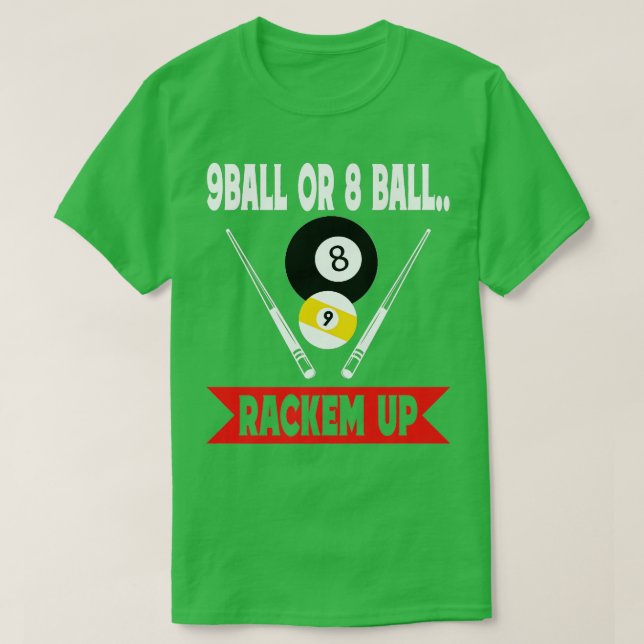 9 Ball oder 8 Ball Rackem Up Funny Billliard Pool T-Shirt (Design vorne)