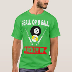 9 Ball oder 8 Ball Rackem Up Funny Billliard Pool T-Shirt