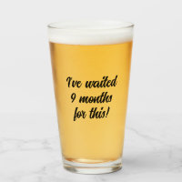 9 Monate darauf gewartet, Bierliebhaber, lustig