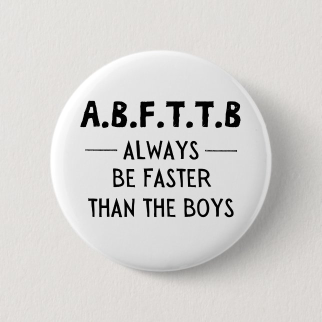 A.B.F.T.T.B - immer schneller sein als die Jungs Button (Vorderseite)