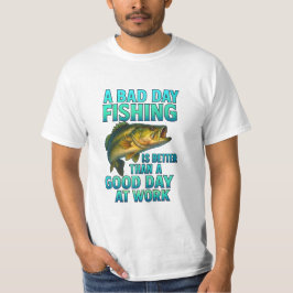 A Bad Day Fishing – Funny Fisherman T-Shirt