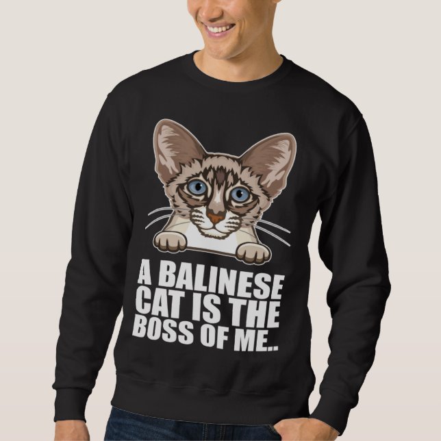A balinese cat is the boss of me sweatshirt (Vorderseite)