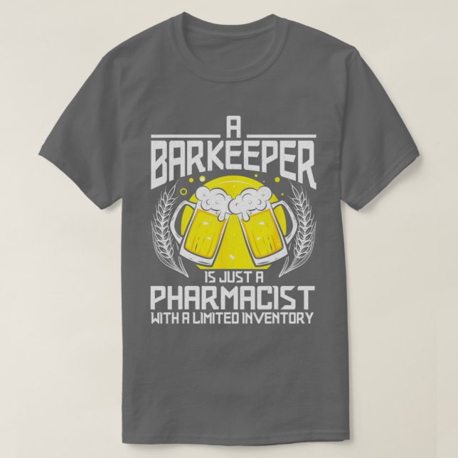 A Barkeeper Is Just A Pharmacist Bartender Bar Fun T-Shirt (Design vorne)