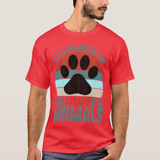 A Beautiful Dayo Save Animals Rescue Animals funny T-Shirt (Vorderseite)
