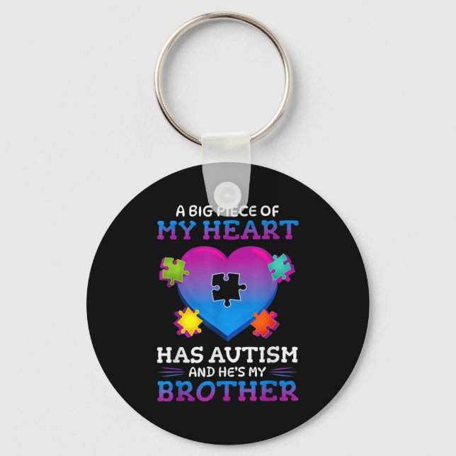 A Big Ece Of My Heart Has Autism My Brother Gift  Schlüsselanhänger (Vorderseite)