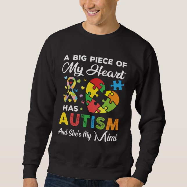 A Big Piece Of My Heart Has Autism and She's My Mi Sweatshirt (Vorderseite)
