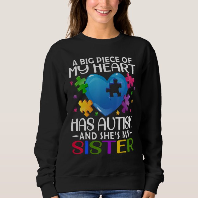 A Big Piece Of My Heart Has Autism and She's My Si Sweatshirt (Vorderseite)