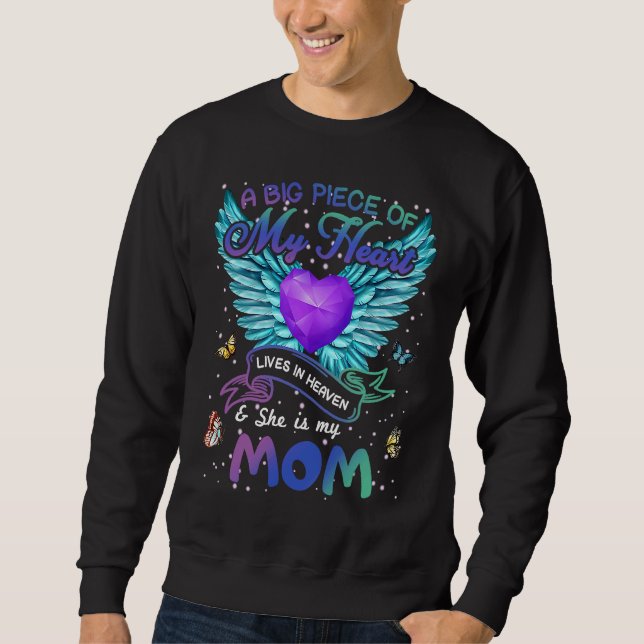 A Big Piece Of My Heart Lives In Heaven She Is Mom Sweatshirt (Vorderseite)