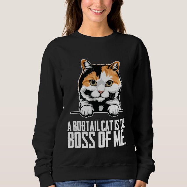 A bobtail cat is the boss of me sweatshirt (Vorderseite)