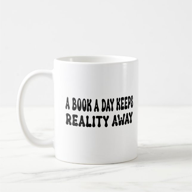 A Book A Day Keeps Reality Away Kaffeetasse (Links)