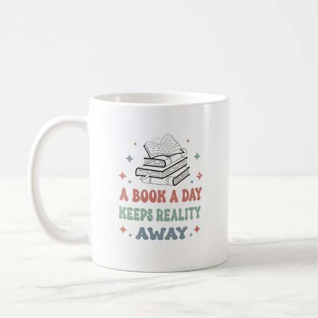 A Book A Day Keeps Reality Away Kaffeetasse (Links)