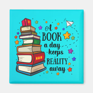 A Book A Day Keeps Reality Away Magnet