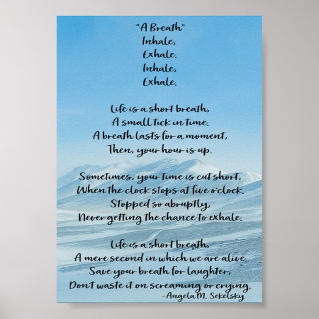 "A Breathe" Gedicht von Angela M. Sekelsky Poster (Vorne)