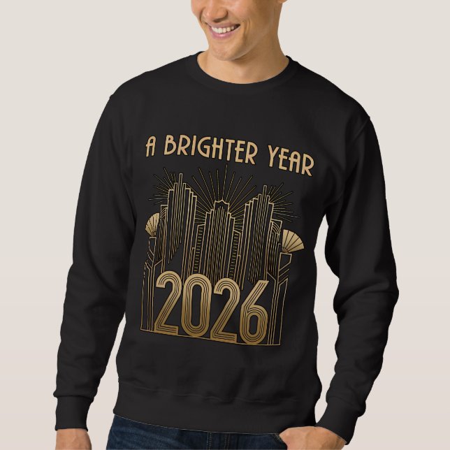 A Brighter Year 2026 Art Deco City Celebration (1) Sweatshirt (Vorderseite)