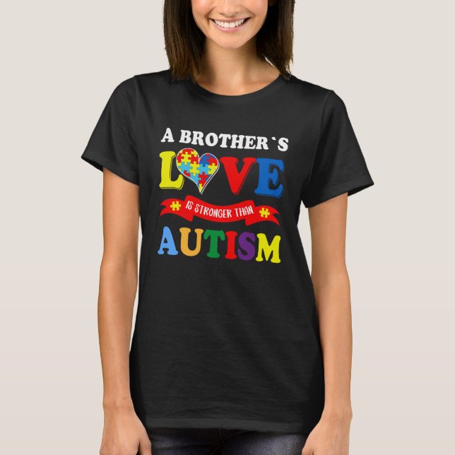 A Brother s Love Is Strong Than Autism Awareness K T-Shirt (Vorderseite)