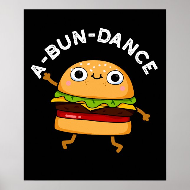 A-bun-dance Funny Dancing Burger Pun Dark BG Poster (Vorne)