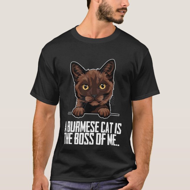 A burmese cat is the boss of me T-Shirt (Vorderseite)