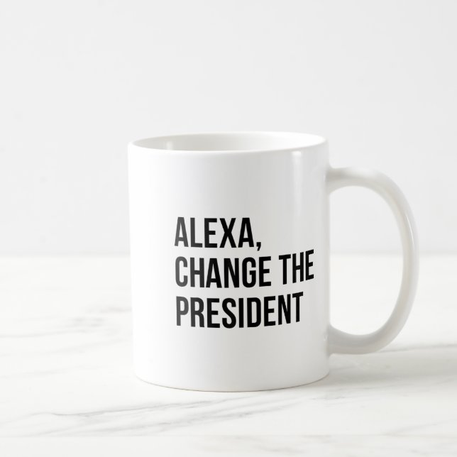 A Change The President Funny Saying Quote  Kaffeetasse (Rechts)