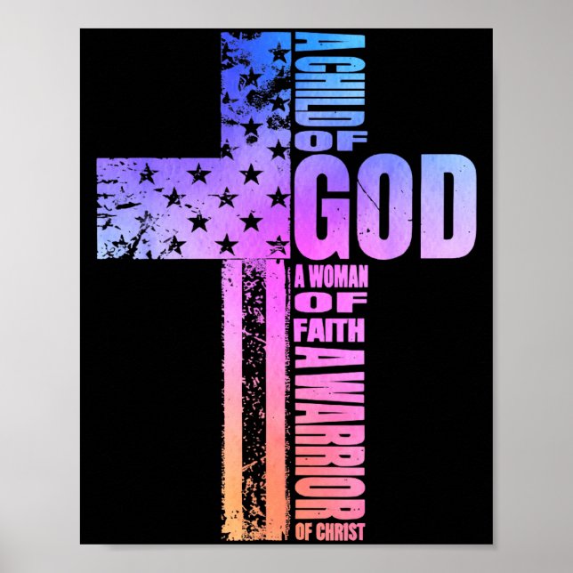 A Child Of God A Woman Of Faith A Warrior Of Chris Poster (Vorne)