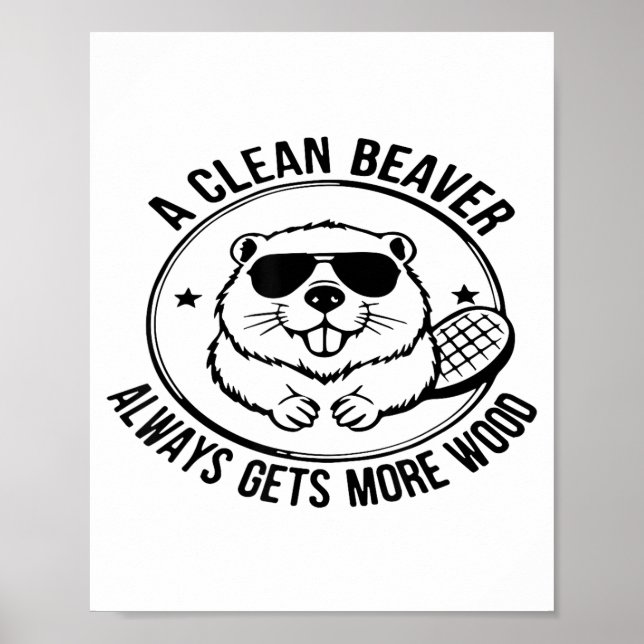 A Clean Beaver Always Gets More Wood Adults Joke M Poster (Vorne)