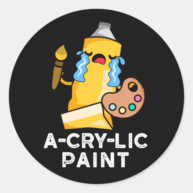 A-cry Paint Funny Artist Pun Dark BG Runder Aufkleber (Vorderseite)