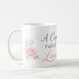 A Cup Full of Love Mug | Personalized Floral Gift Kaffeetasse