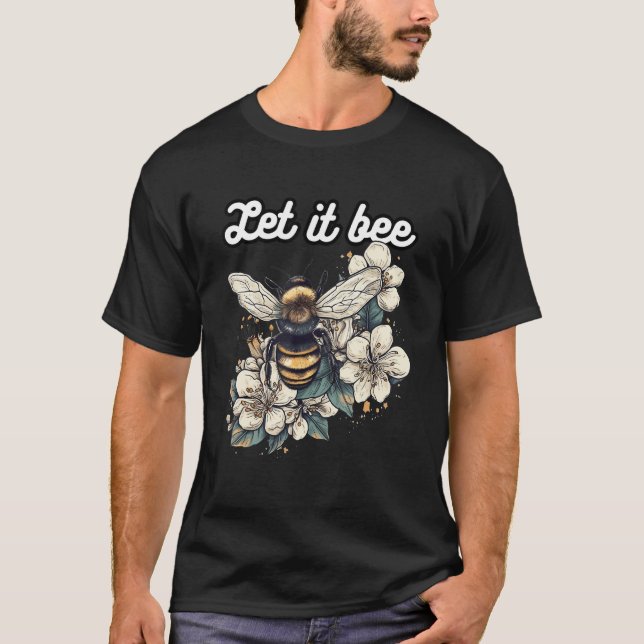 A cute bee motif with the words Let it Bee T-Shirt (Vorderseite)