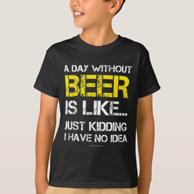A Day Without Beer - Funny Beer Lover Gift Tee Shi (Vorderseite)