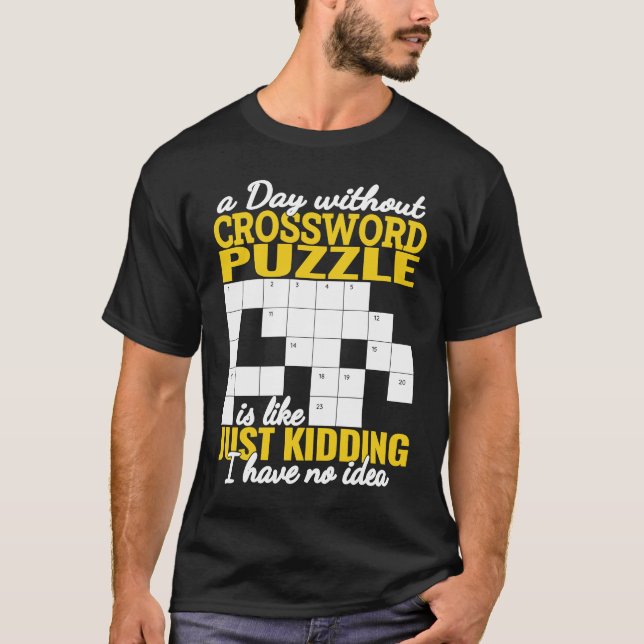 a Day without Crossword Puzzle is like  crossword  T-Shirt (Vorderseite)